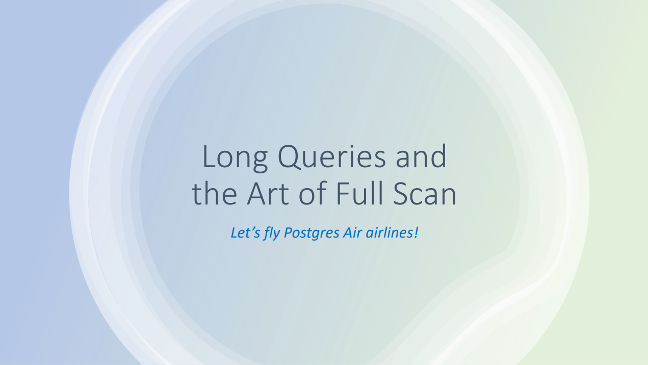 Long Queries and the Art of Full Scan